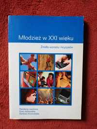 Młodzież w XXI wieku. Źródła wzrostu i kryzysów- B. Kromolicka