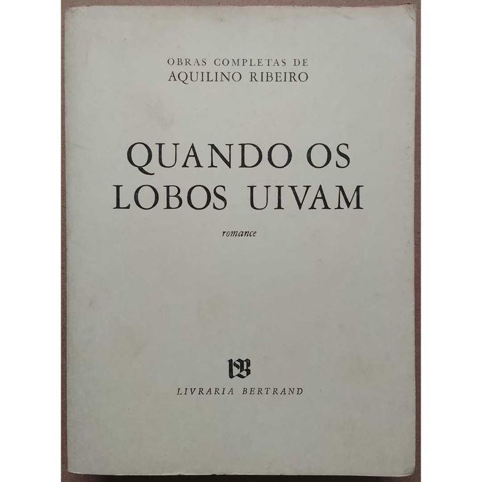 Aquilino Ribeiro - Quando Os Lobos Uivam