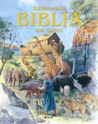 Ilustrowana Biblia Dla Dzieci, Praca Zbiorowa