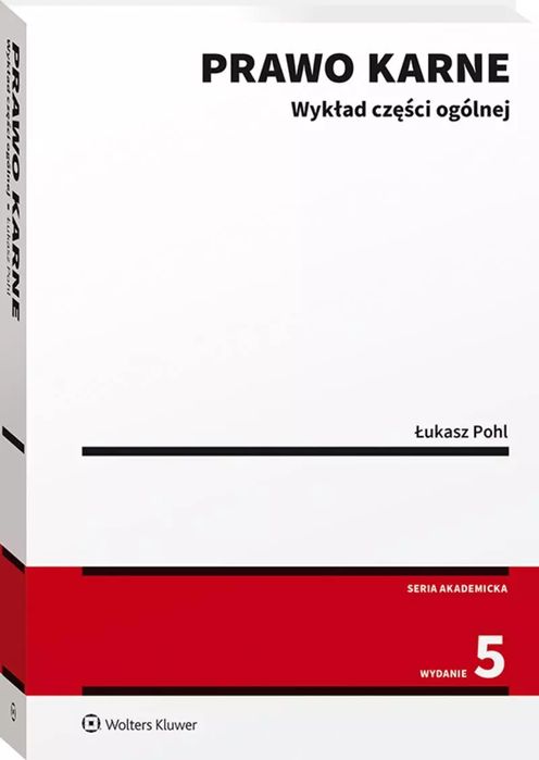 Prawo karne. Wykład części ogólnej, wydanie 5. Wolters Kluwer