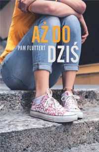 Aż do dziś - Pam Fluttert