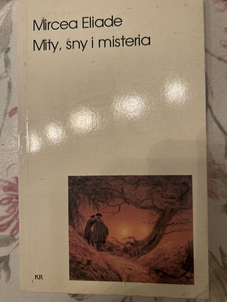 Mircea Eliade, Mity, sny i misteria