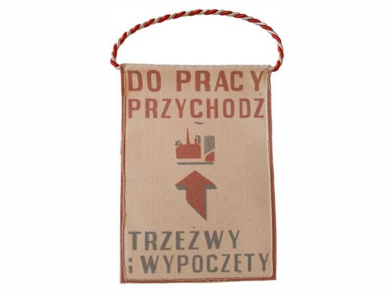 Proporczyk z napisem Do pracy przychodź trzeźwy i wypoczęty