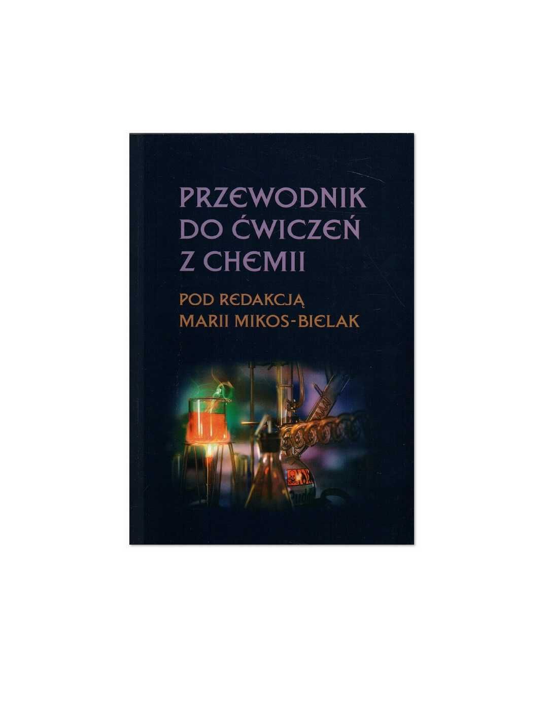 Przewodnik do ćwiczeń z chemii - Maria Mikos-Bielak