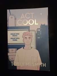 Książka "Act cool" Tobly McSmith
