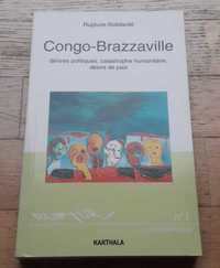 Congo-Brazaville, Dérives Politiques, Catastrophe Humanitaire