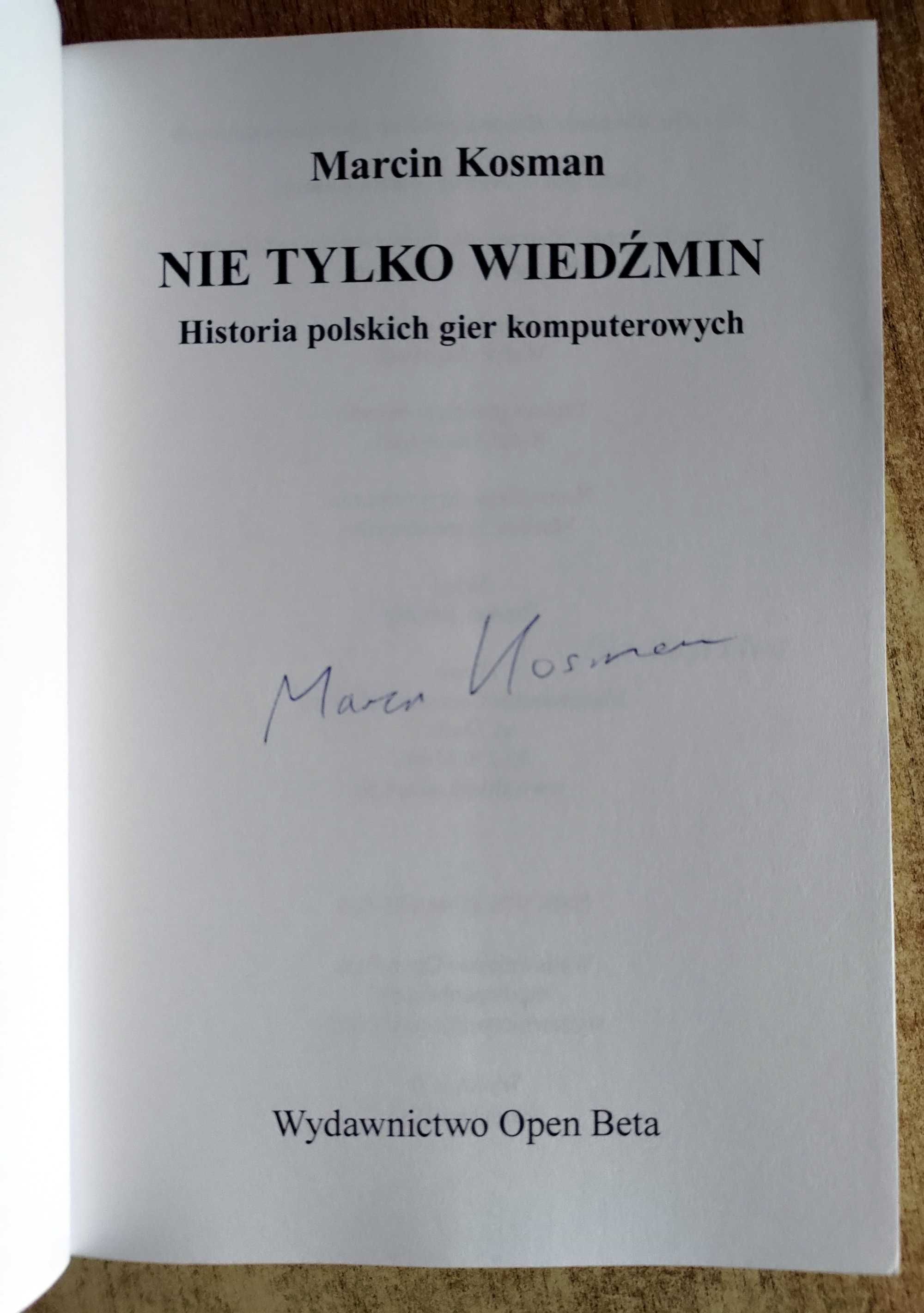 Nie tylko Wiedźmin. Historia polskich gier komputerowych Marcin Kosman