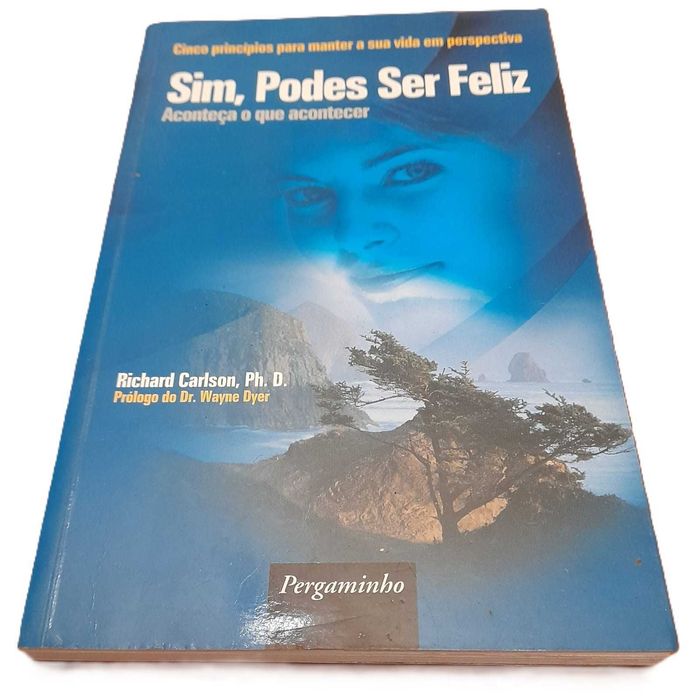 Sim, Podes Ser Feliz, Aconteça o que Acontecer, de Richard Carlson