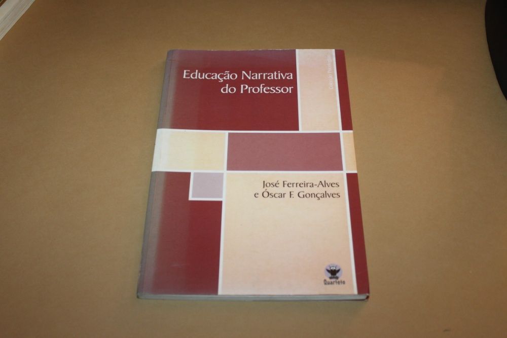 Educação Narrativa do Professor// José Ferreira Alves e Óscar...