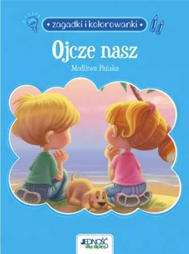 Ojcze nasz. Modlitwa Pańska. Zagadki i kolorowanki - Agnes de Bezenac