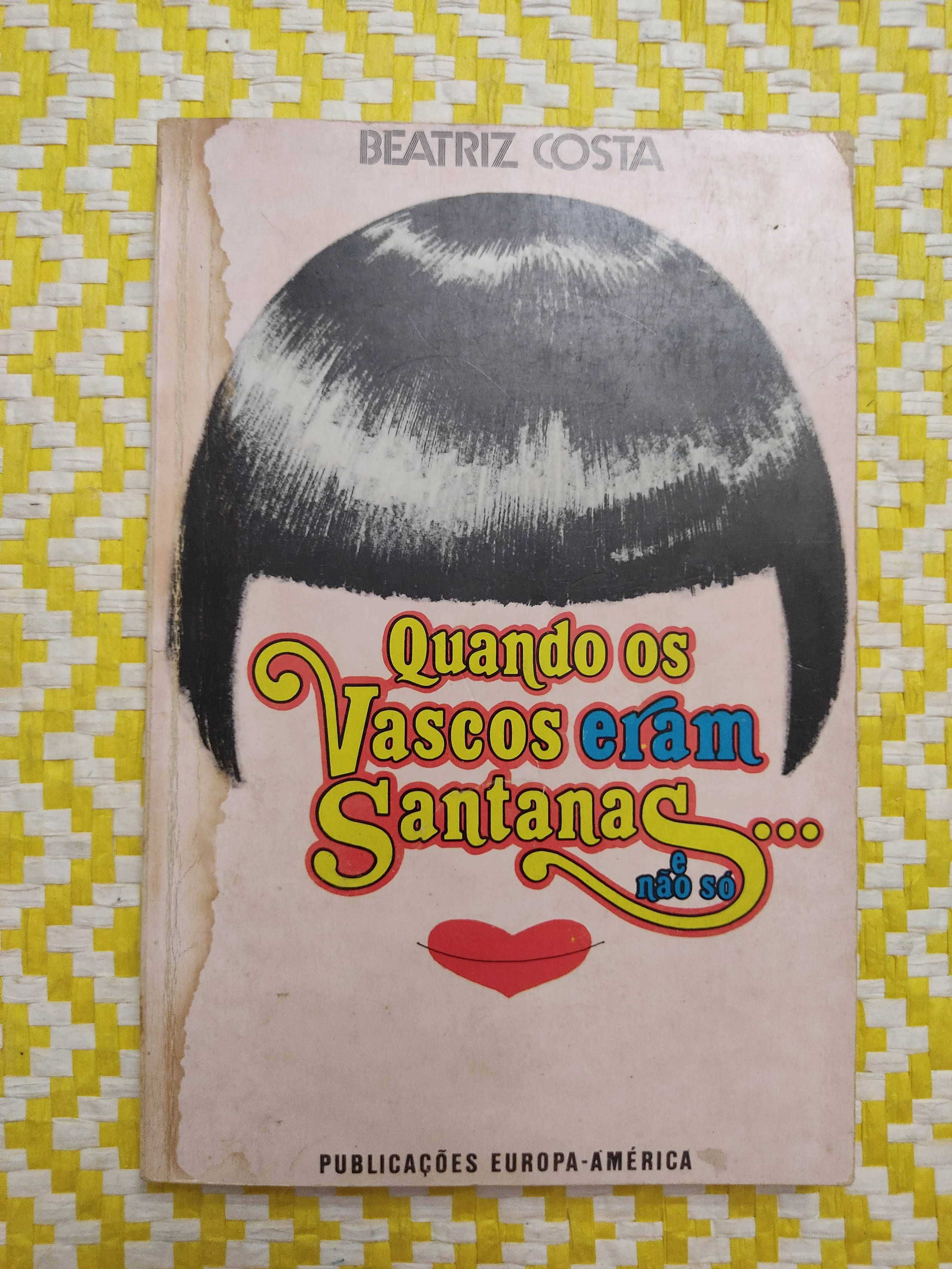 Quando os Vascoseram Santanas
Beatriz Costa