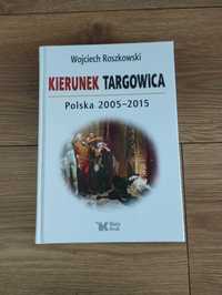 Kierunek targowica polska 2005 Roszkowski Biały Kruk