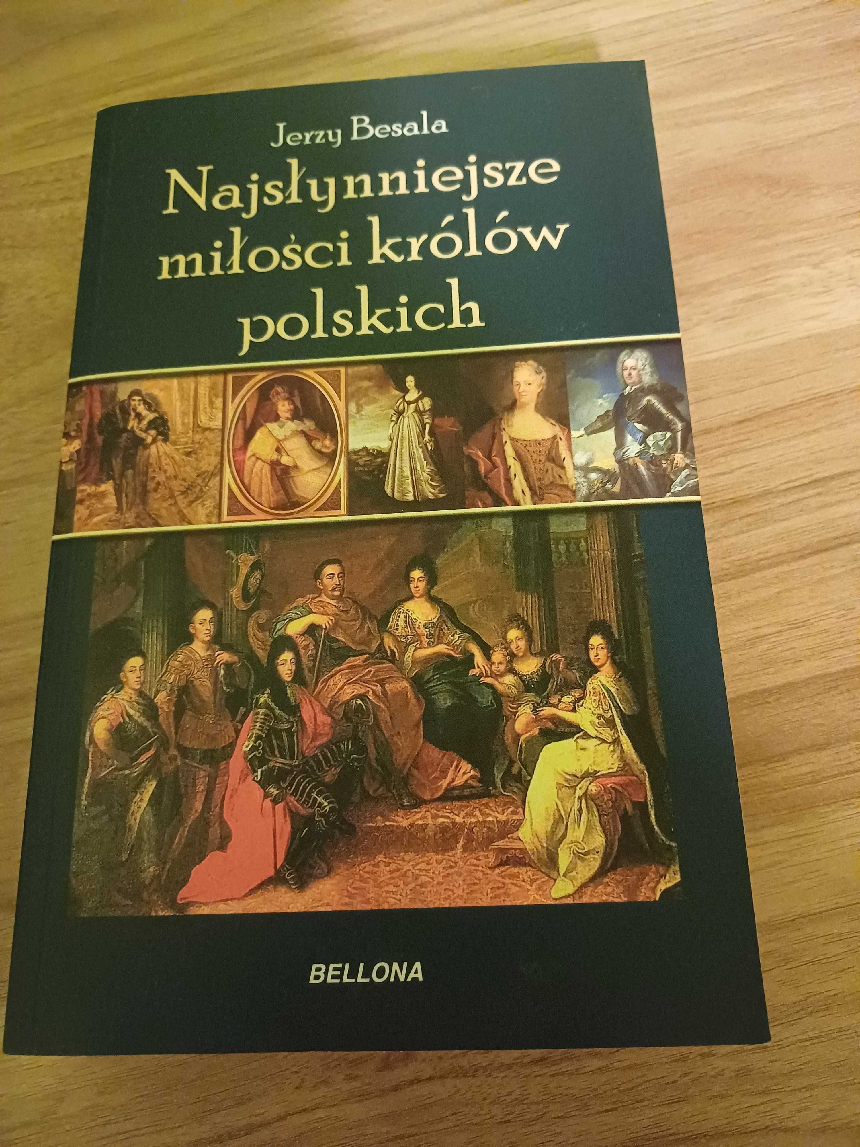 Najslynniejsze miłości królów polskich Jerzy Besala