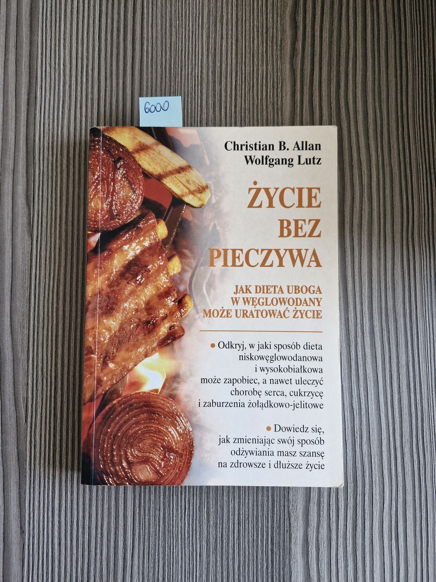 6000. "Życie bez pieczywa" Christian B. Alan, Wolfgang Lutz