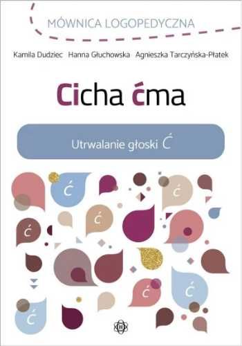 Cicha ćma. Utrwalanie głoski Ć - Kamila Dudziec, Hanna Głuchowska, Ag