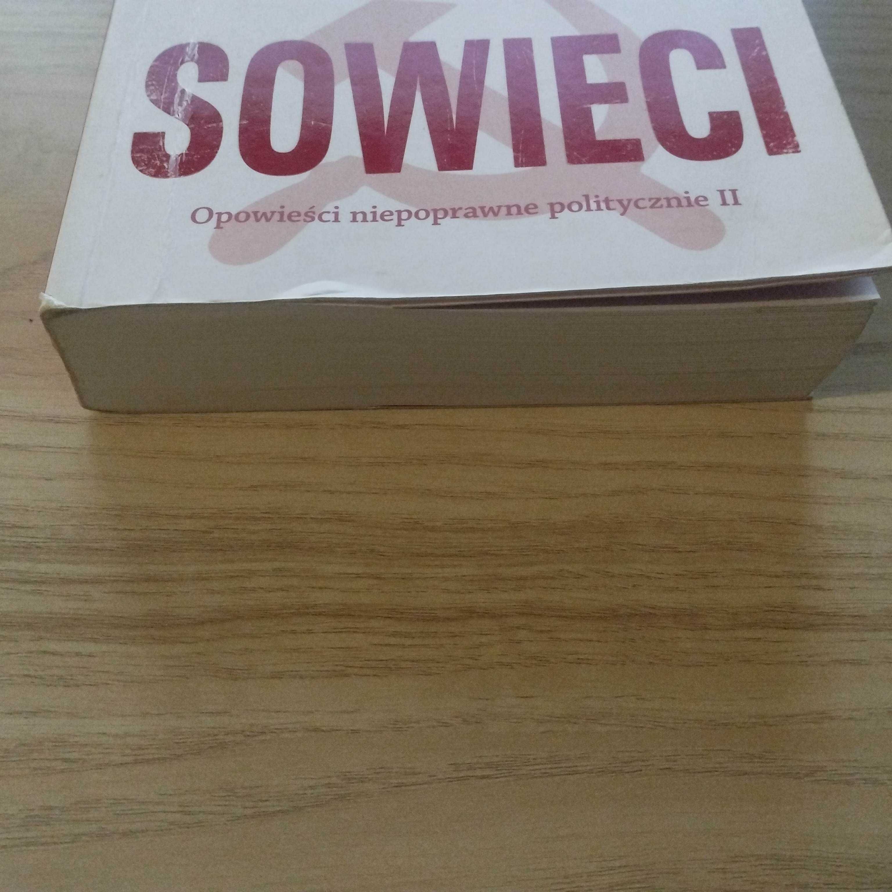 Sowieci Opowieści niepoprawne politycznie. Część. II Piotr Zychowicz