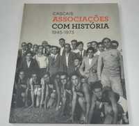 Livro Capa Dura CASCAIS Associações com História Vol. 2 1945/1973