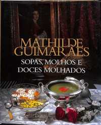 "Sopas, Molhos e Doces Molhados" de Mathilde Guimarães [Novo]