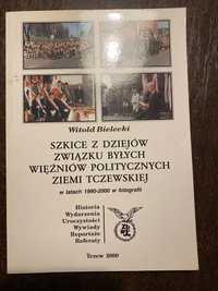 Szkice z dziejów Związku Byłych Więźniów politycznych Ziemi Tczewskiej