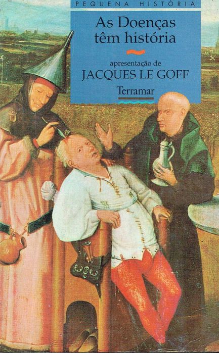 16868

As Doenças têm História
de Jacques Le Goff