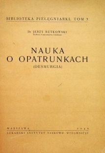 Nauka O Opatrunkach (Desmurgia) J.rutkowski