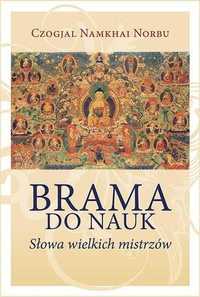 Brama do nauk. Słowa wielkich mistrzów
Autor: Czogjal Namkhai Norbu