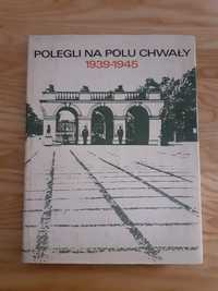 Polegli Na Polu Chwały 1939-45 Hibner KAW 1974