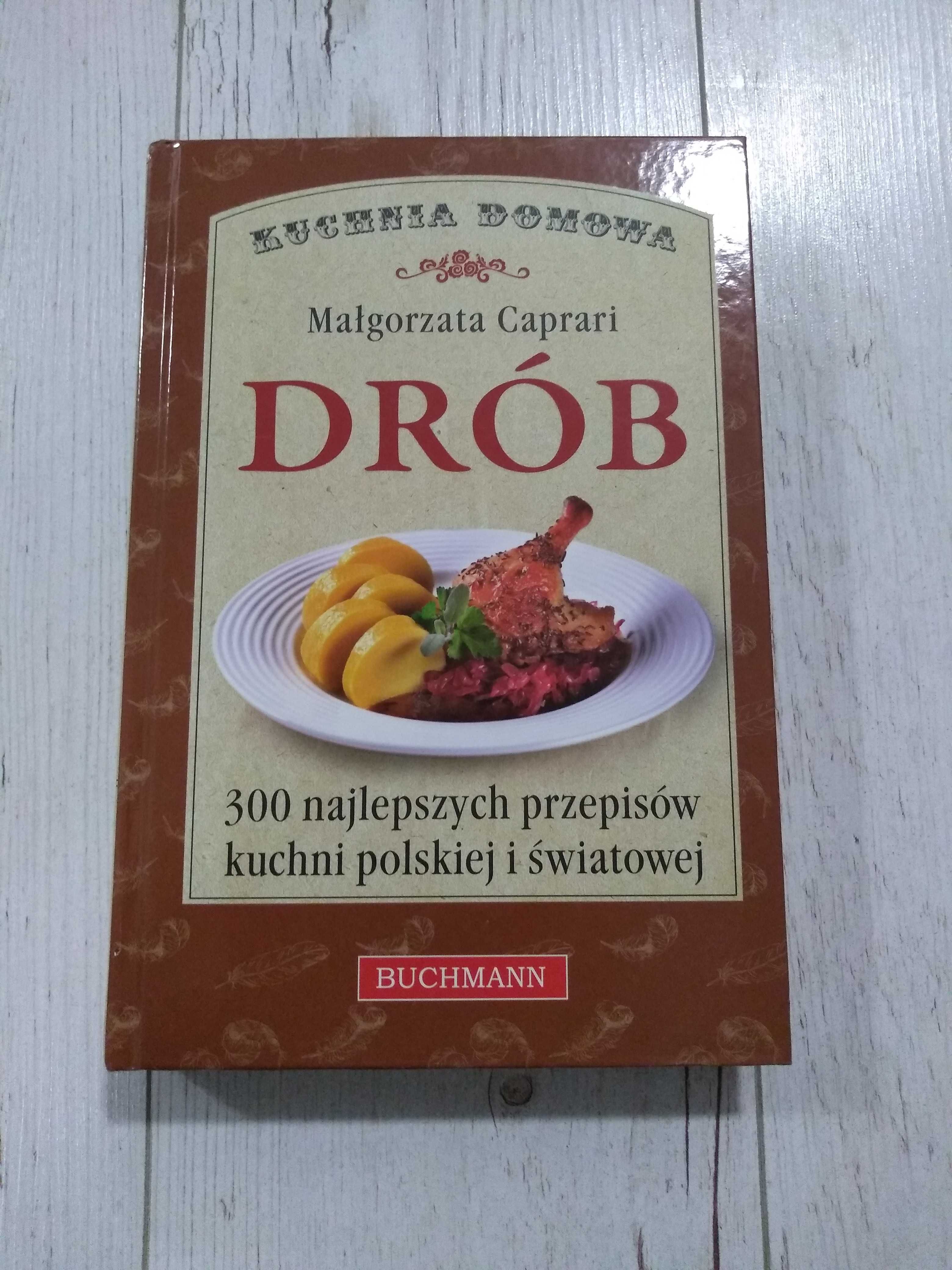 Drób 300 najlepszych przepisów kuchni polskiej i światowej
