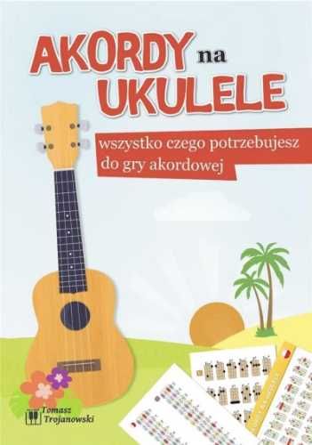 Akordy na ukulele - Tomasz Trojanowski