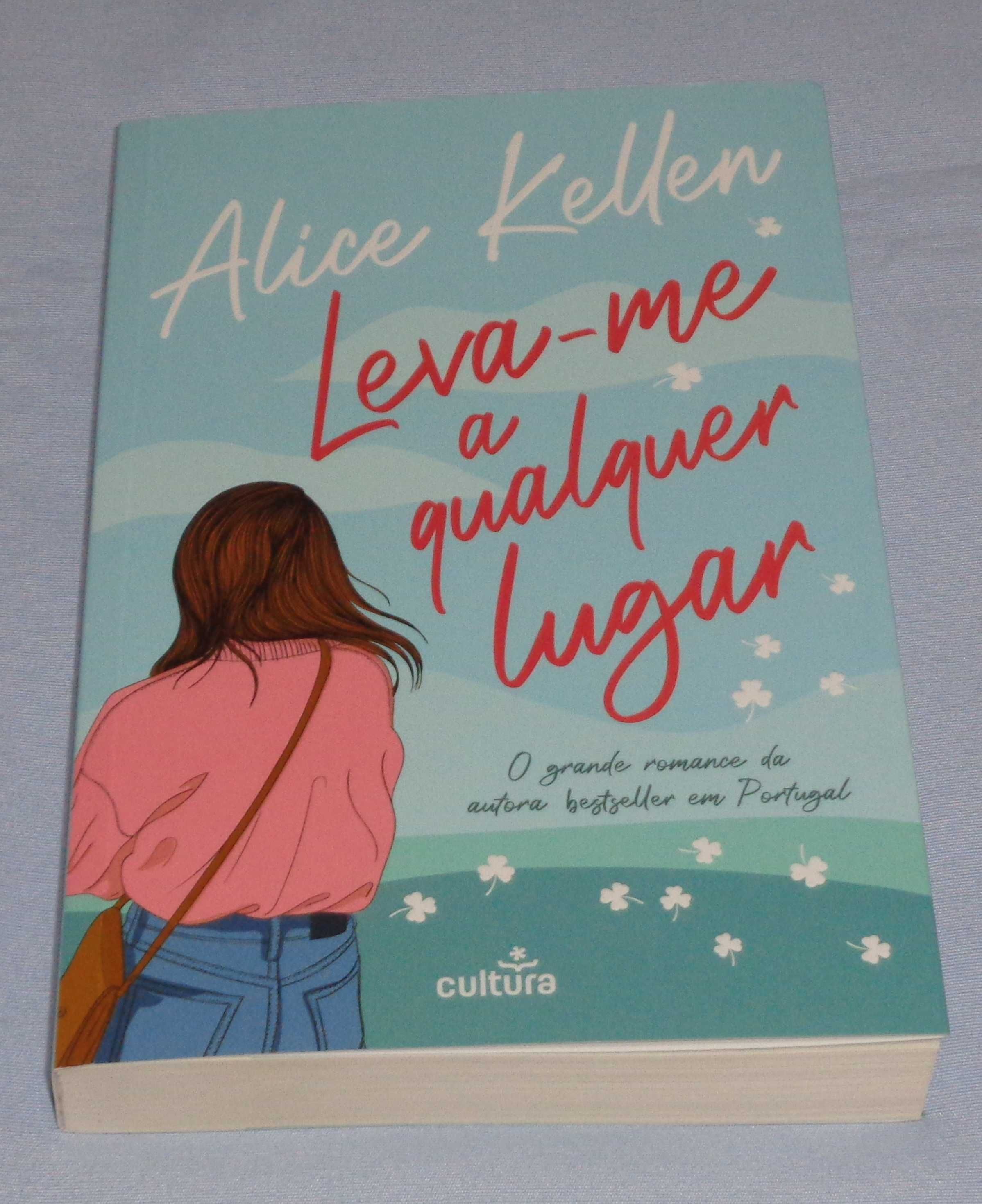 Leva-me a Qualquer Lugar de Alice Kellen (NOVO)