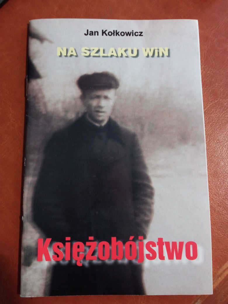 OKAZJA!! TANIO!! Księżobójstwo. Na szlaku WiN - Jan Kołkowicz