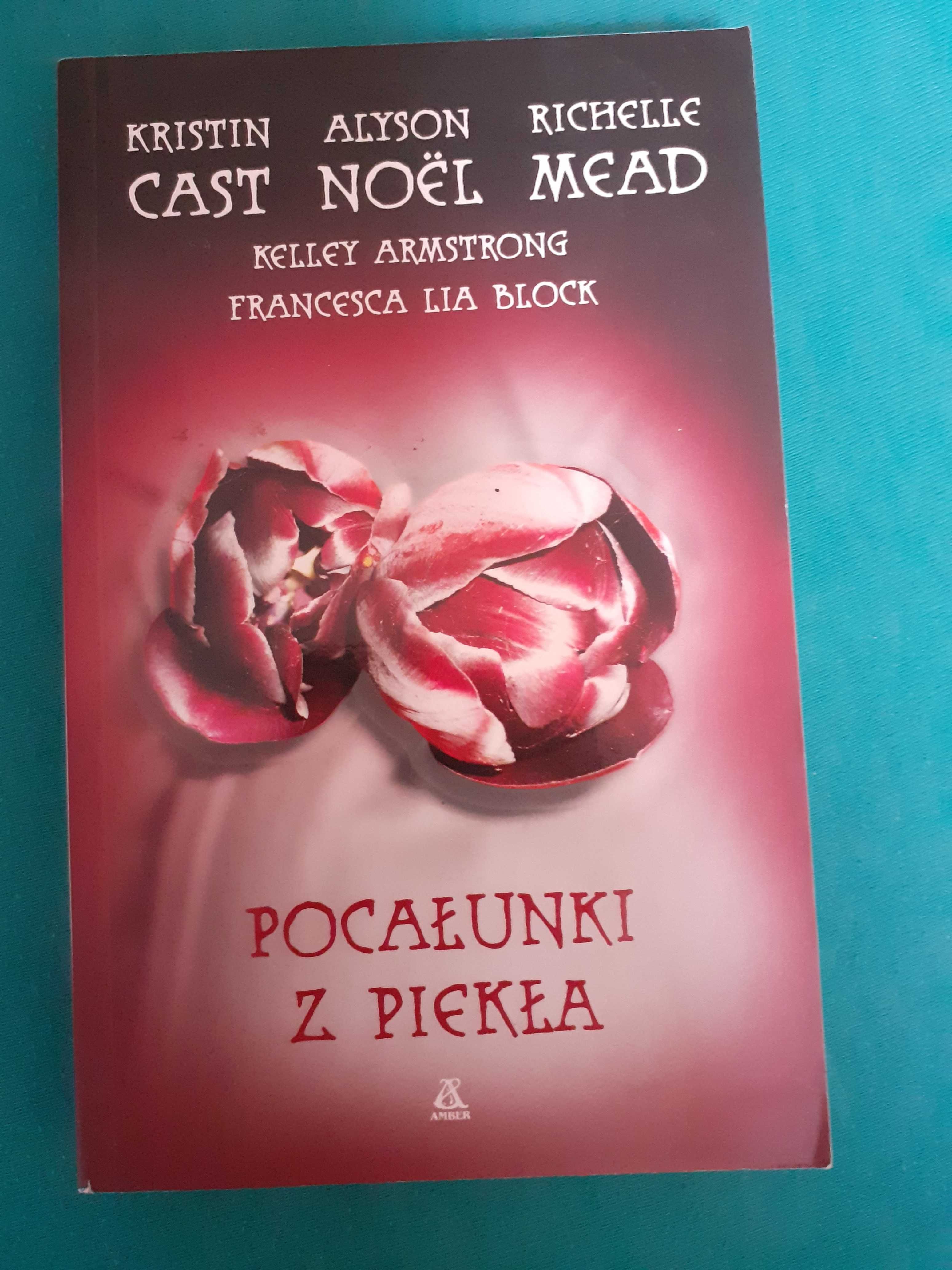 Pocałunki z piekła Kristin Cast Alyson Noel Richelle Mead
