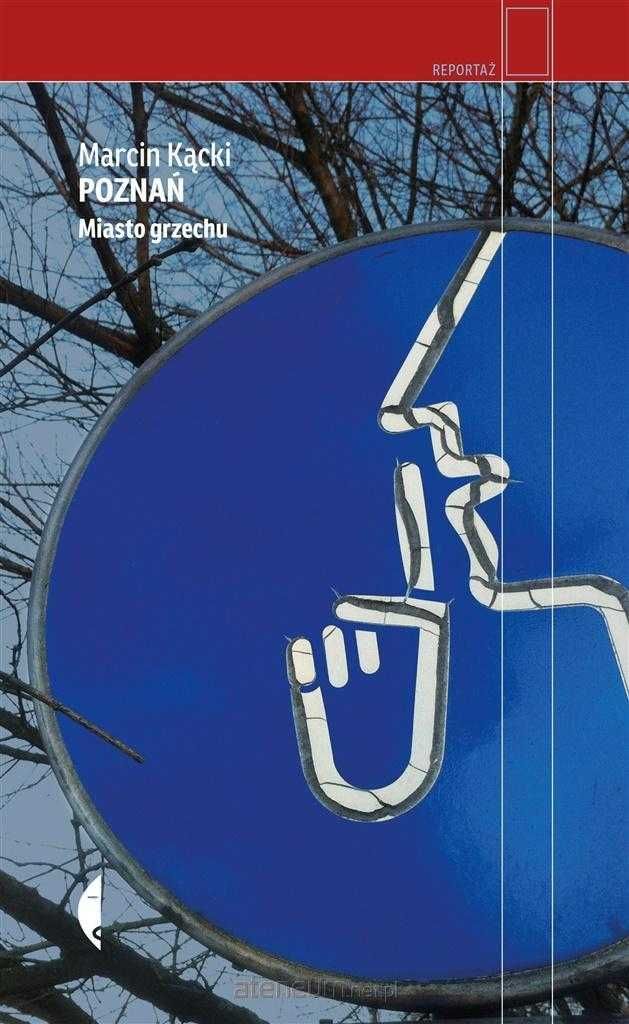 Poznań. Miasto grzechu. Marcin Kącki