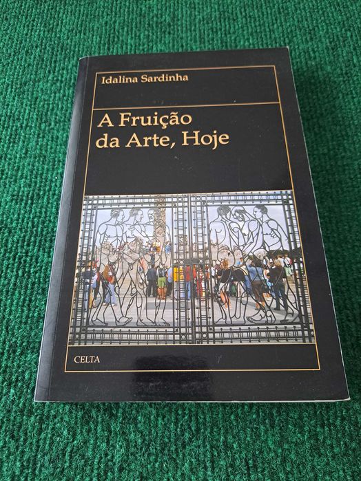 A Fruição da Arte, Hoje - Idalina Sardinga