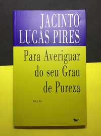 Jacinto Lucas Pires, Para Averiguar o seu Grau de Pureza