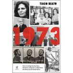 1973 - Uma Cronologia do Ano Zero, Tiago Beato