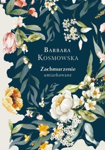Zachmurzenie umiarkowane - Barbara Kosmowska