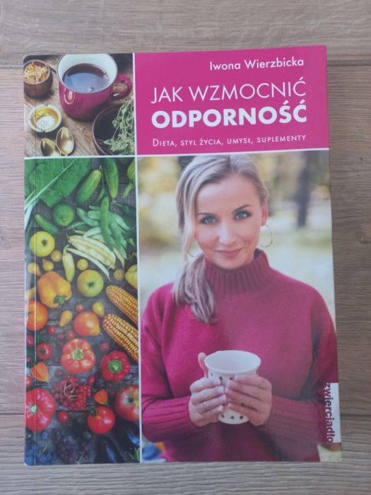 Jak wzmocnić odporność. Iwona Wierzbicka