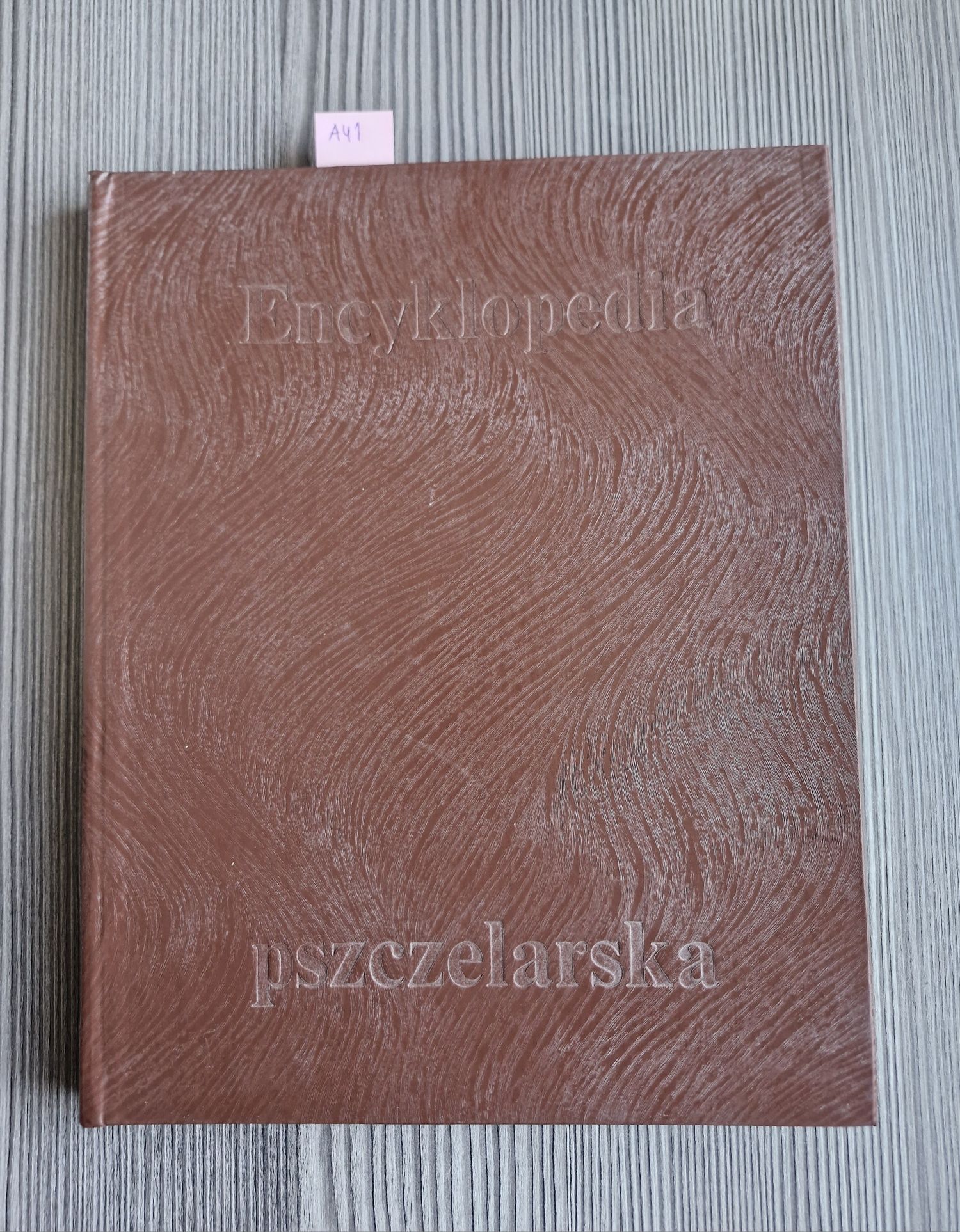A41. "Encyklopedia pszczelarska" Praca zbiorowa