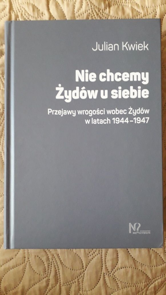 J. Kwiek. Nie chcemy Żydów u siebie.