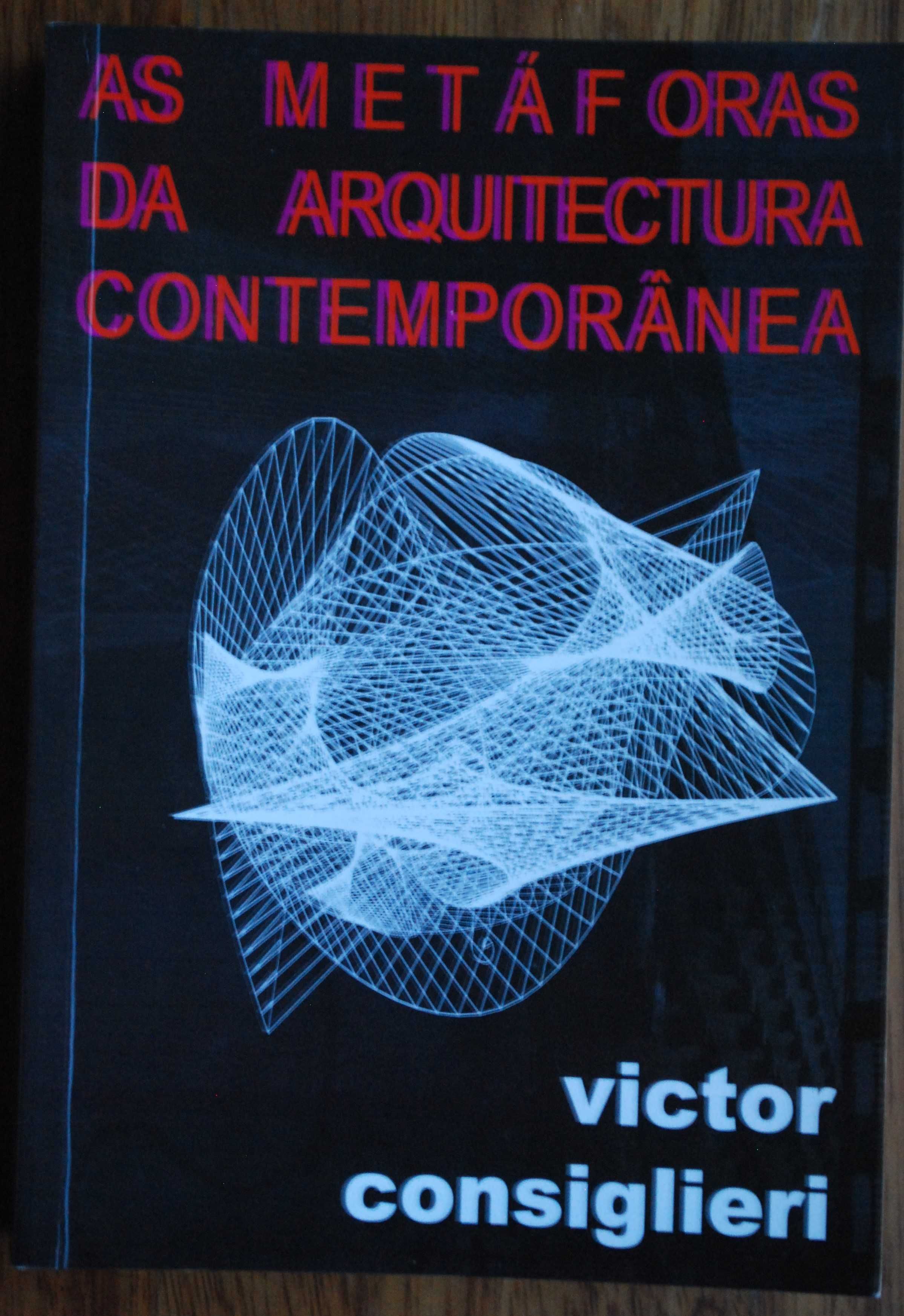 As Metáforas da Arquitectura Contemporânea de Victor Consiglieri