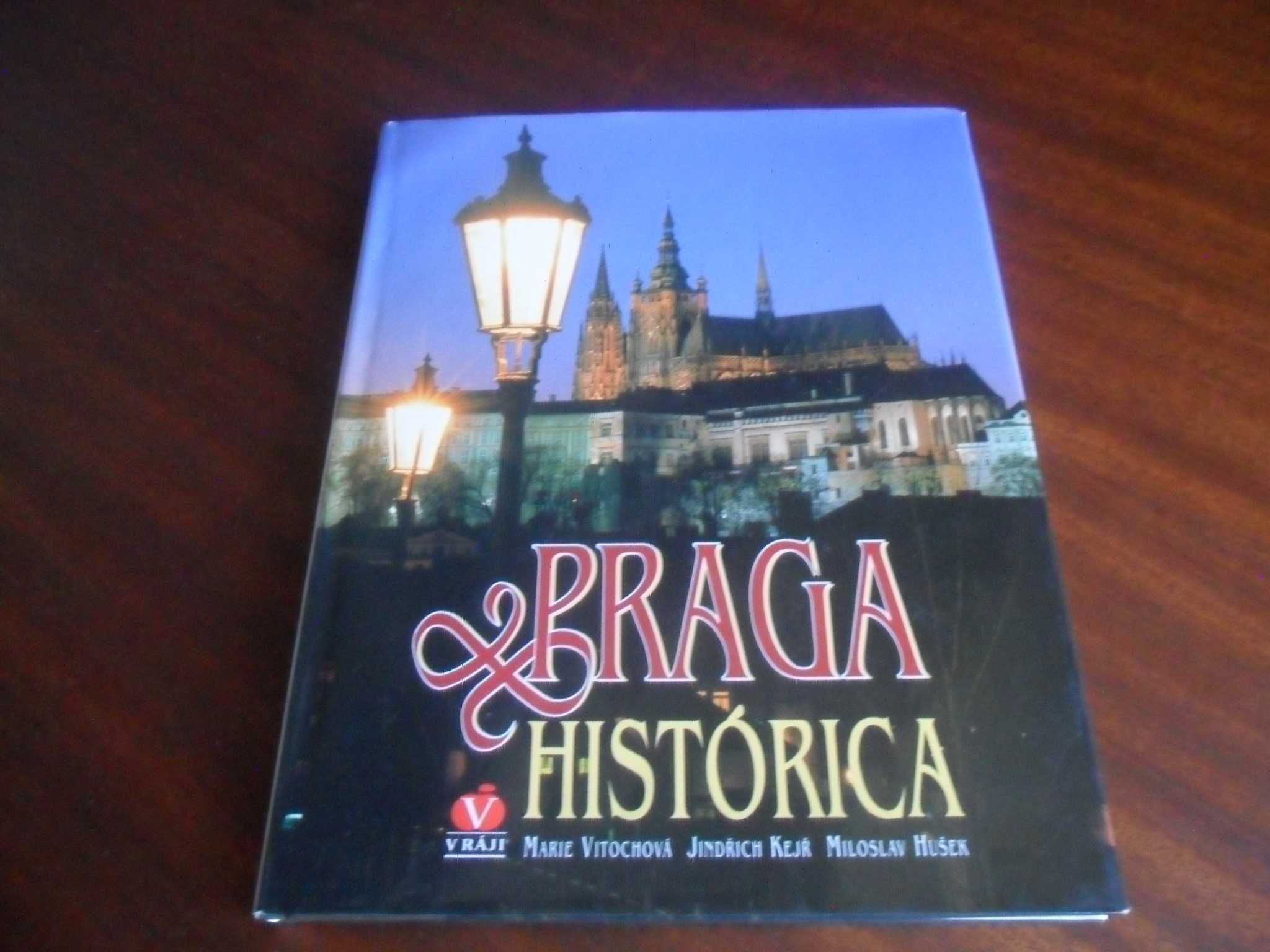 "Praga - Histórica" de Marie Vitochová,  Jindrich Kejr e Jirí Vsetecka