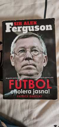 Sir Alex Ferguson - futbol cholera jasna !