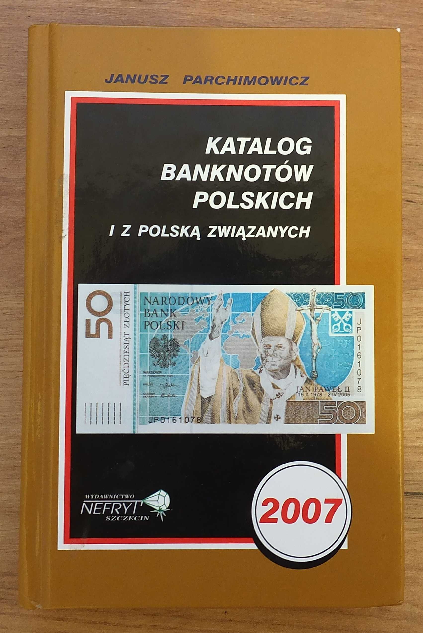 Katalog banknotów polskich 2007 - Parchimowicz
