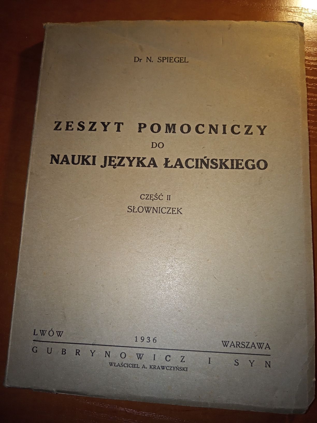 "Zeszyt pomocniczy do nauki języka Łacińskiego Dr.N.SPIEGEL część 1,2