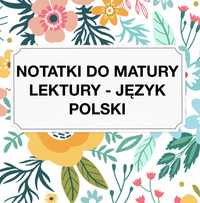 Notatki do Matury - Lektury z Języka Polskiego