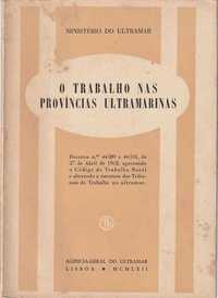 O trabalho nas províncias ultramarinas-AA.VV.-Ministério do Ultramar