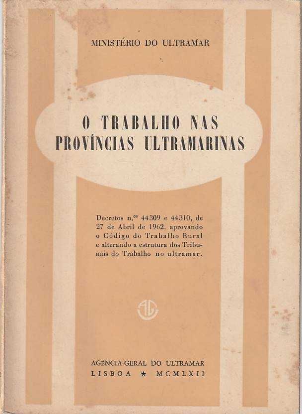 O trabalho nas províncias ultramarinas-AA.VV.-Ministério do Ultramar