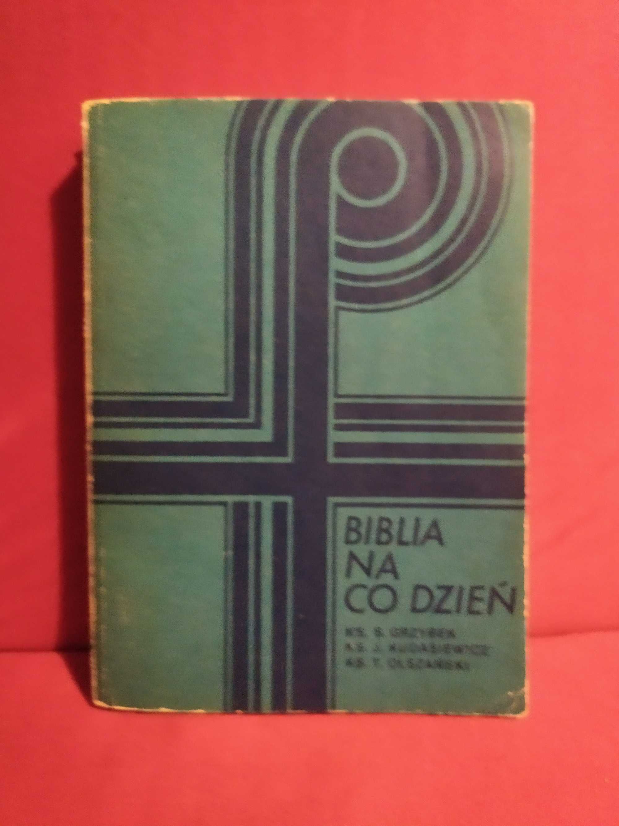Biblia na co dzień - S. Grzybek, J. Dukasiewicz, T. Olszański