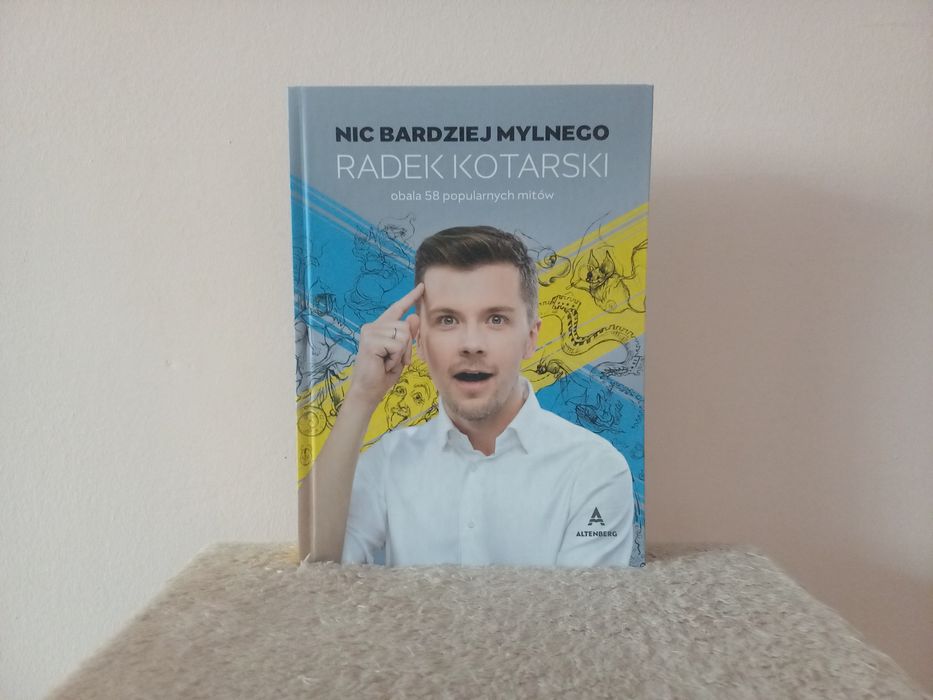 "Nic bardziej mylnego", Radosław Kotarski, wydawnictwo Altenberg